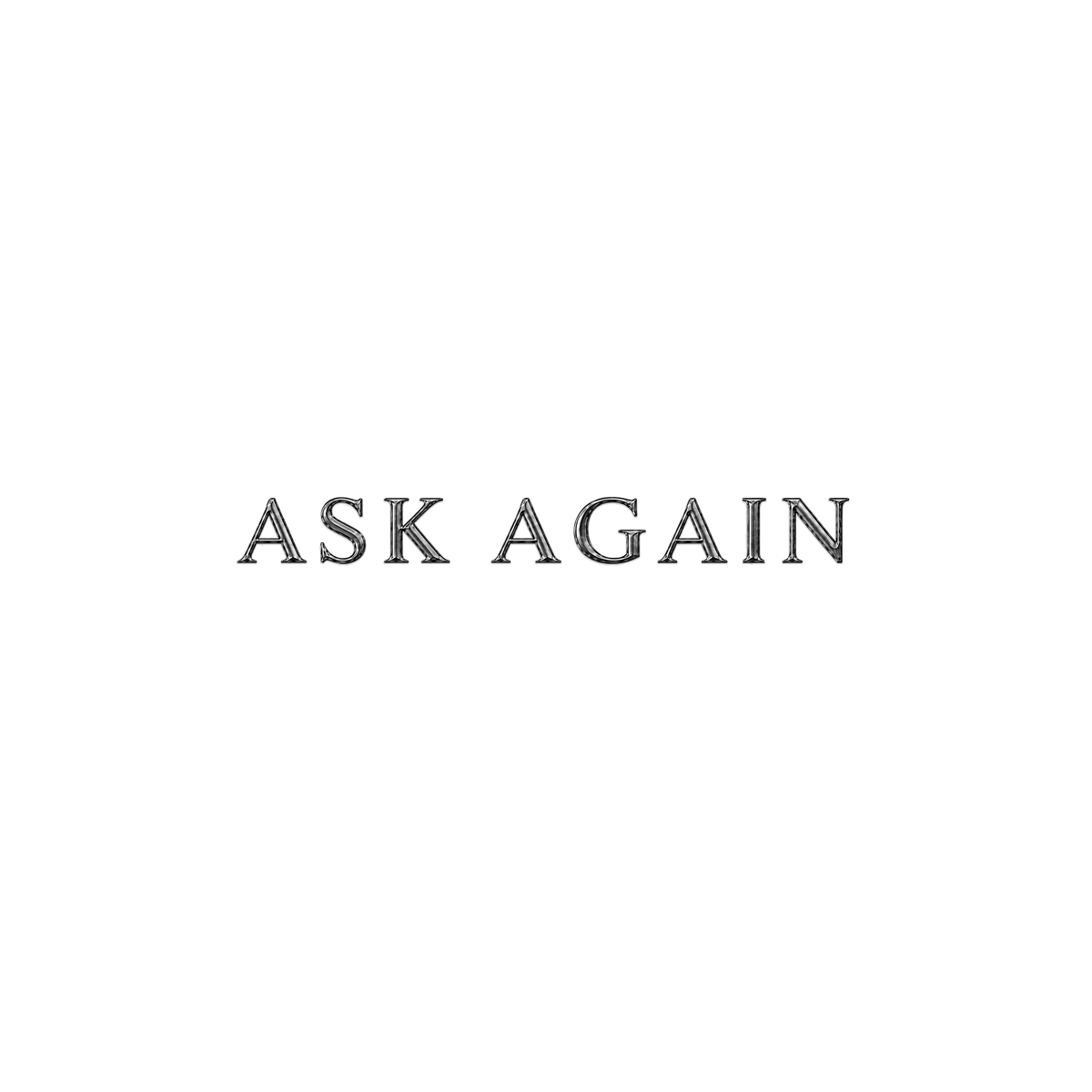 Ask Again